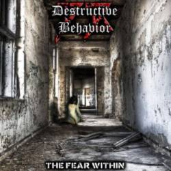 Destructive Behavior : The Fear Within